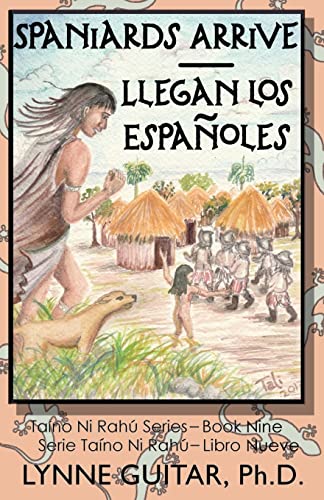 9781976593932: Spaniards Arrive: Llegan los Espaoles (Taino Ni Rahu)