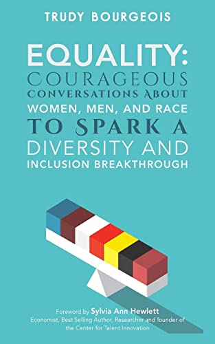 Imagen de archivo de Equality: Courageous Conversations About Women, Men, and Race to Spark a Diversity and Inclusion Breakthrough a la venta por SecondSale