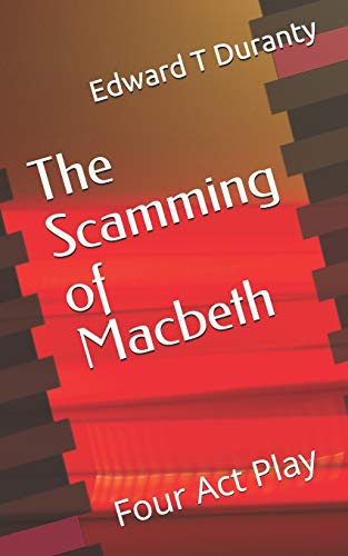 Imagen de archivo de The Scamming of Macbeth: Four Act Play a la venta por ThriftBooks-Atlanta