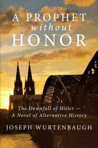 Stock image for A Prophet Without Honor : A Novel of Alternative History for sale by Better World Books
