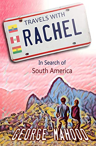Stock image for Travels with Rachel: In Search of South America for sale by SecondSale