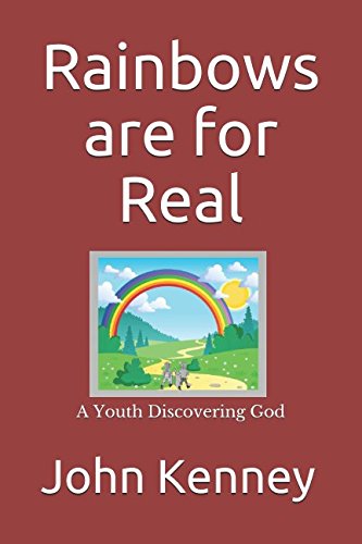 Stock image for Rainbows Are for Real: A Youth Discovering God for sale by ThriftBooks-Dallas