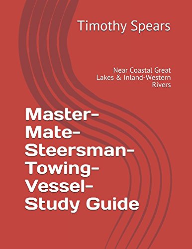 Stock image for Master-Mate-Steersman-Towing-Vessel-Study Guide: Near Coastal Great Lakes & Inland-Western Rivers for sale by Revaluation Books