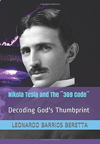 9781976722424: Nikola Tesla and The 369 Code: Decoding God's Thumbprint