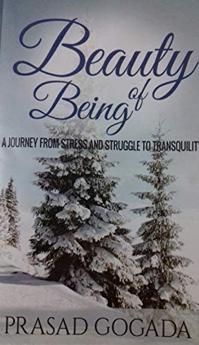 Imagen de archivo de Beauty Of Being: A journey from stress and struggle to transquility a la venta por THE SAINT BOOKSTORE
