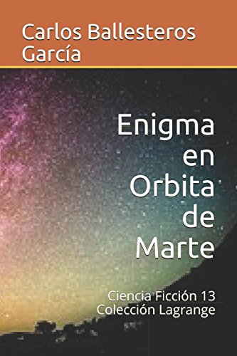 Stock image for Enigma en Orbita de Marte: Ciencia Ficcin 13 (Coleccin Lagrange) for sale by Revaluation Books