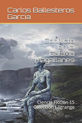 Stock image for Conflicto en la Galaxia Magallanes: Ciencia Ficcin 15 (Coleccin Lagrange) for sale by Revaluation Books