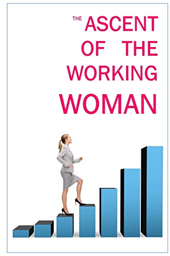 Stock image for THE ASCENT OF THE WORKING WOMAN for sale by Lucky's Textbooks