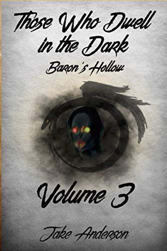 Beispielbild fr Those Who Dwell in the Dark: Baron's Hollow: Volume 3 zum Verkauf von Lucky's Textbooks