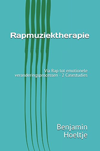 Stock image for Rapmuziektherapie: Via Rap tot emotionele veranderingsprocessen - 2 Casestudies for sale by Revaluation Books