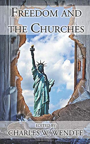9781976746284: Freedom and the Churches: The Contributions of American Churches to Religious and Civil Liberty