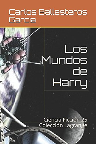 Stock image for Los Mundos de Harry: Ciencia Ficcin 25 (Coleccin Lagrange) for sale by Revaluation Books