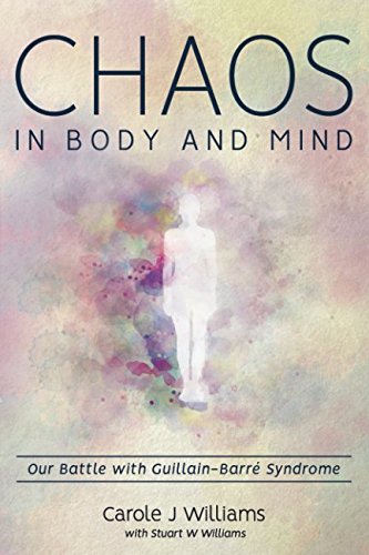 Beispielbild fr Chaos in Body and Mind: Our Battle with Guillain-Barre Syndrome zum Verkauf von WorldofBooks