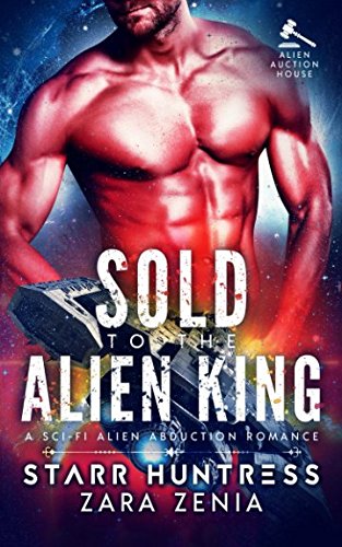 Stock image for Sold To The Alien King: A Sci-Fi Alien Abduction Romance (Alien Auction House) for sale by ThriftBooks-Dallas