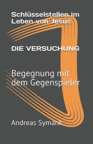 Beispielbild fr Schlsselstellen im Leben von Jesus: Die Versuchung: Begegnung mit dem Gegenspieler zum Verkauf von medimops