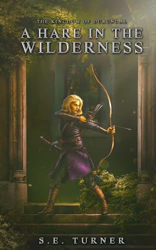 Beispielbild fr A Hare in the Wilderness: 1 (Kingdom of Durundal - Age of Heroes.) zum Verkauf von WorldofBooks