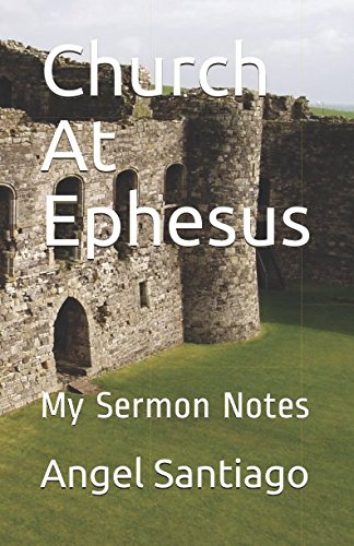 Stock image for Church At Ephesus: My Sermon Notes for sale by Revaluation Books