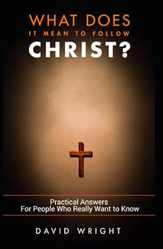 Beispielbild fr What Does it Mean to Follow Christ?: Practical answers for people who really want to know zum Verkauf von Books From California