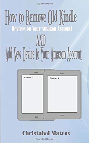 Beispielbild fr How to Remove Old Kindle Devices from Your Amazon Account AND: Add New Device to Your Amazon Account: Picture Guide zum Verkauf von WorldofBooks