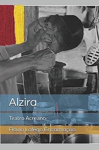 Imagen de archivo de Alzira: Teatro Acreano a la venta por THE SAINT BOOKSTORE