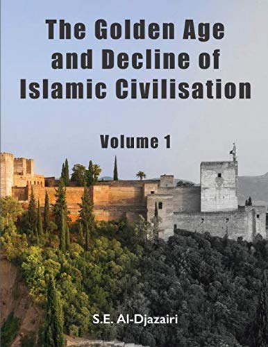 Imagen de archivo de The Golden Age and Decline of Islamic Civilisation, Volume 1 a la venta por Revaluation Books
