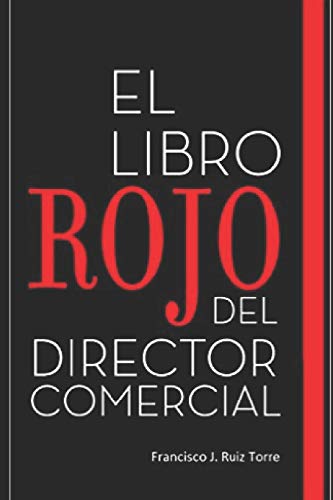 Beispielbild fr El libro rojo del director comercial: 33 pasos para el perfeccionamiento comercial de las empresas (Ventas) (Spanish Edition) zum Verkauf von California Books