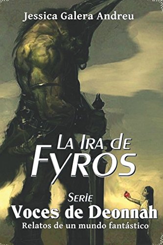 Imagen de archivo de La Ira de Fyros (Voces de Deonnah) a la venta por Revaluation Books