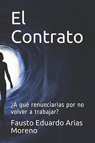 Beispielbild fr El Contrato: A qu renunciaras por no volver a trabajar? (Historias para pasar el rato) zum Verkauf von Revaluation Books