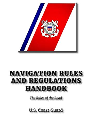 Stock image for Navigation Rules and Regulations Handbook: Rules of the Road at Sea for sale by Ergodebooks