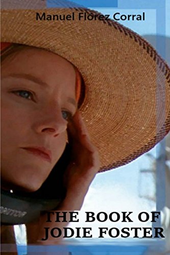 Imagen de archivo de The Book Of Jodie Foster a la venta por Revaluation Books