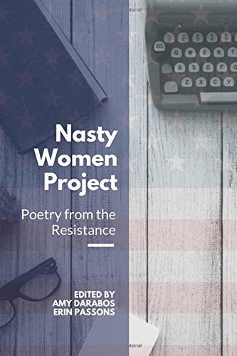 Beispielbild fr Nasty Women Project: Poetry from the Resistance zum Verkauf von Revaluation Books