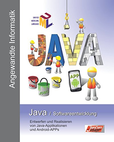 Beispielbild fr Java / Softwareentwicklung: Entwerfen und Realisieren von Java-Applikationen und Android-APPs zum Verkauf von medimops