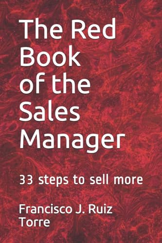 Imagen de archivo de The Red Book of the Sales Manager: 33 Steps to Sell More a la venta por THE SAINT BOOKSTORE