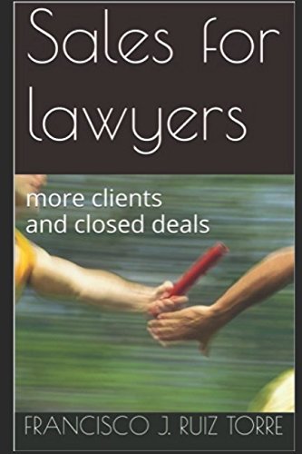 Imagen de archivo de Sales for lawyers: more clients and closed deals a la venta por Revaluation Books