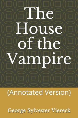 Beispielbild fr The House of the Vampire: (Annotated Version) zum Verkauf von Revaluation Books