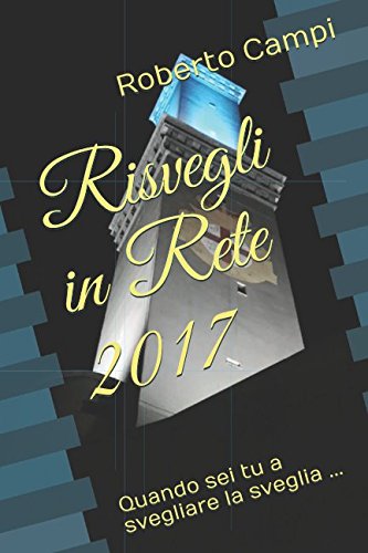 Imagen de archivo de Risvegli in Rete 2017: Quando sei tu a svegliare la sveglia . a la venta por Revaluation Books