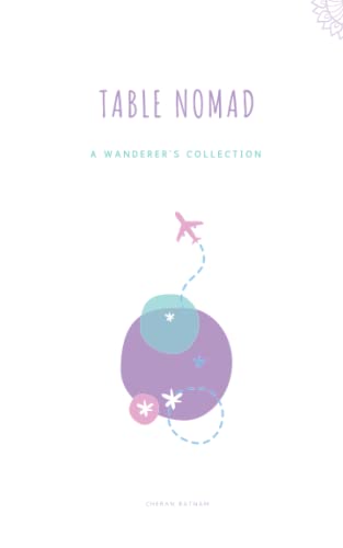Stock image for Table Nomad: A Wanderer's Collection for sale by Lucky's Textbooks