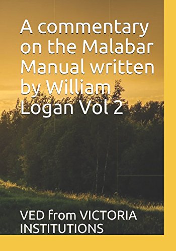 Stock image for A commentary on the Malabar Manual written by William Logan Vol 2 (MALABAR by William Logan along with a Commentary by VED from VICTORIA INSTITUTIONS) for sale by Revaluation Books