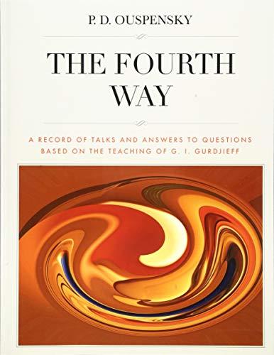 Stock image for The Fourth Way : A Record of Talks and Answers to Questions Based on the Teaching of G. I. Gurdjieff [revised Edition, Large Format] for sale by Better World Books: West