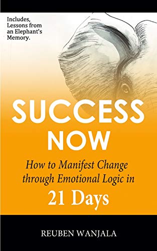 Beispielbild fr SUCCESS NOW: How to Manifest Change Through Emotional Logic in 21 Days zum Verkauf von Lucky's Textbooks