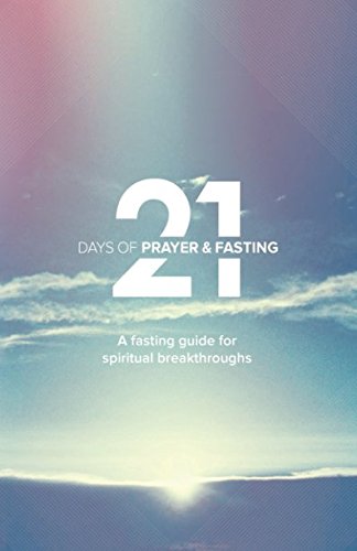 Beispielbild fr 21 Days of Prayer & Fasting: A fasting guide for spiritual breakthroughs zum Verkauf von Goodwill