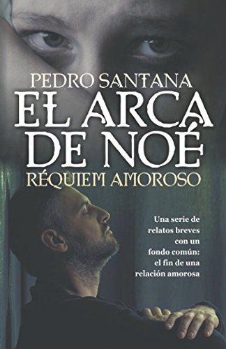 Stock image for El arca de No: Rquiem Amoroso: Relatos breves del fin de una relacin amorosa for sale by Revaluation Books