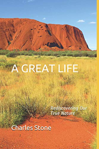 Beispielbild fr A GREAT LIFE: Rediscovering Our True Nature zum Verkauf von medimops