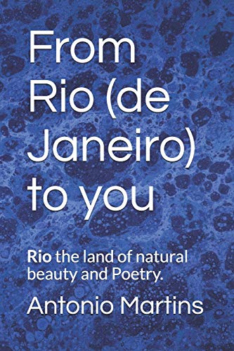 Imagen de archivo de From Rio (de Janeiro) to you: Rio the land of natural beauty and Poetry (1) a la venta por Lucky's Textbooks