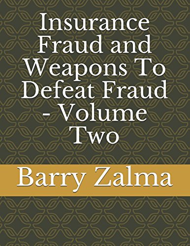 Stock image for Insurance Fraud & Weapons to Defeat Fraud - Volume Two: A Manual for Those Working to Defeat Insurance Fraud for sale by Revaluation Books