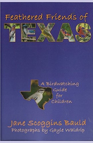 Stock image for Feathered Friends of Texas: A Birdwatching Guide for Children for sale by Revaluation Books