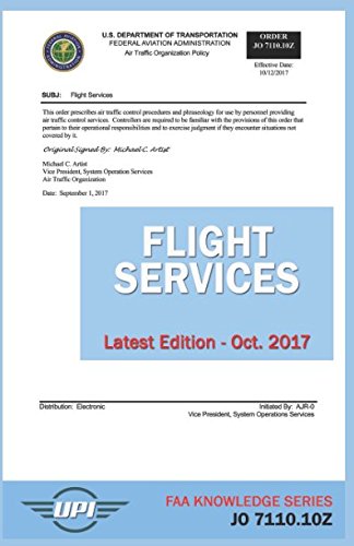 Stock image for Flight Services Order: JO 7110.10Z: Latest Edition - Oct. 2017 (FAA Knowledge Series) for sale by Revaluation Books
