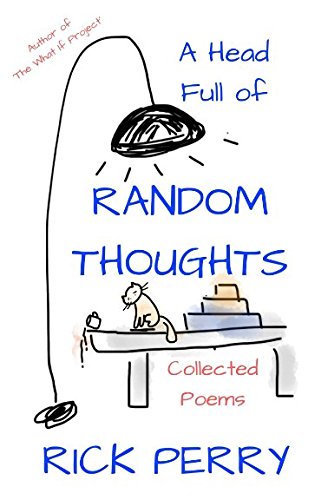 Stock image for A Head Full of Random Thoughts: Collected Poems for sale by Revaluation Books