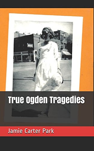 Beispielbild fr True Ogden Tragedies zum Verkauf von Revaluation Books