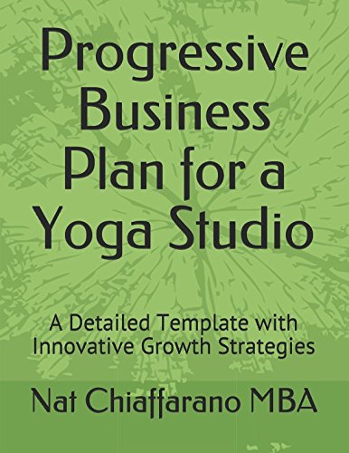 Imagen de archivo de Progressive Business Plan for a Yoga Studio: A Detailed Template with Innovative Growth Strategies a la venta por SecondSale